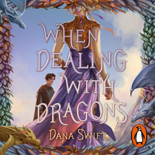 Book cover of When Dealing with Dragons by Dana Swift
