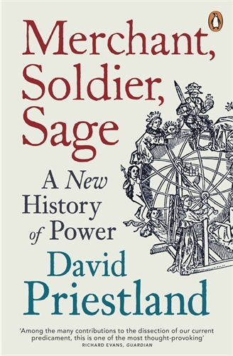 Book cover of Merchant, Soldier, Sage by David Priestland