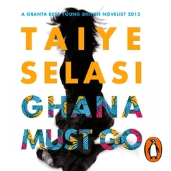 Book cover of Ghana Must Go by Taiye Selasi