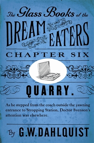 Book cover of The Glass Books of the Dream Eaters (Chapter 6 Quarry) by G.W. Dahlquist