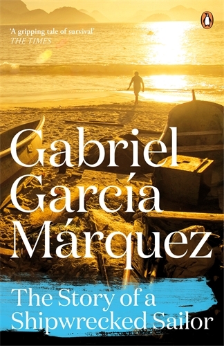 Book cover of The Story of a Shipwrecked Sailor by Gabriel Garcia Marquez