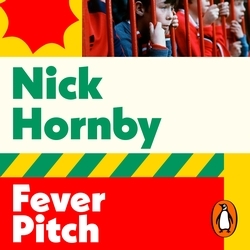 Book cover of Fever Pitch by Nick Hornby