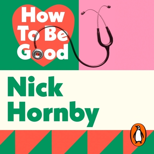 Book cover of How to be Good by Nick Hornby