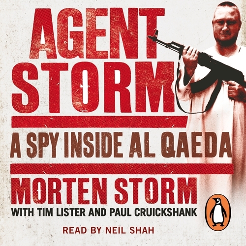 Book cover of Agent Storm by Morten Storm, Paul Cruickshank, Tim Lister