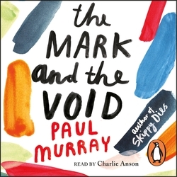Book cover of The Mark and the Void by Paul Murray