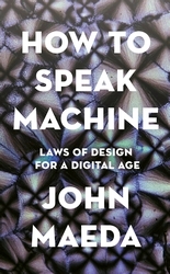 Book cover of How to Speak Machine by John Maeda