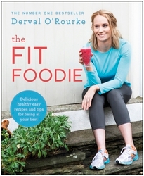 Book cover of The Fit Foodie by Derval O'Rourke