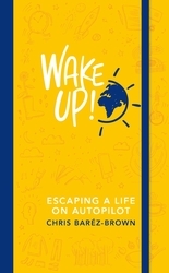 Book cover of Wake Up! by Chris Baréz-Brown