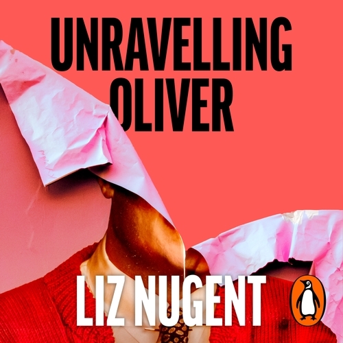 Book cover of Unravelling Oliver by Liz Nugent