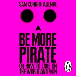 Book cover of Be More Pirate by Sam Conniff Allende