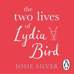 Book cover of The Two Lives of Lydia Bird by Josie Silver