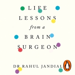 Book cover of Life Lessons from a Brain Surgeon by Rahul Jandial