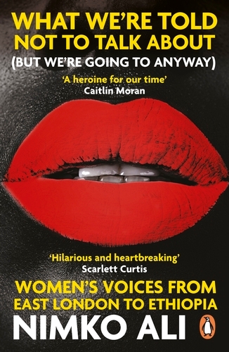 Book cover of What We’re Told Not to Talk About (But We’re Going to Anyway) by Nimko Ali