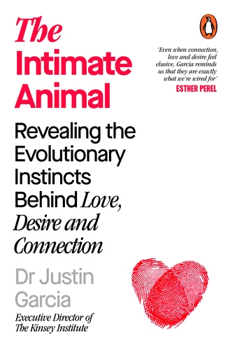 Book cover of The Intimate Animal by Justin Garcia