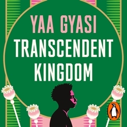 Book cover of Transcendent Kingdom by Yaa Gyasi