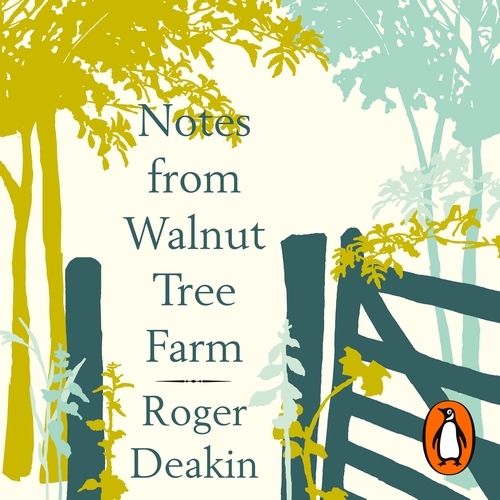Book cover of Notes from Walnut Tree Farm by Roger Deakin