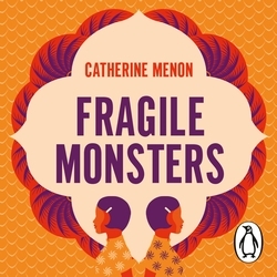 Book cover of Fragile Monsters by Catherine Menon