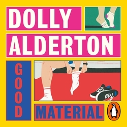 Book cover of Good Material by Dolly Alderton