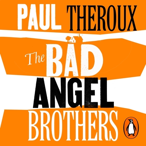 Book cover of The Bad Angel Brothers by Paul Theroux
