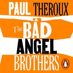 Book cover of The Bad Angel Brothers by Paul Theroux