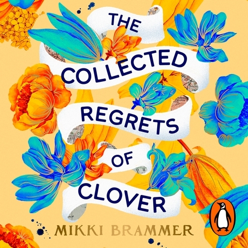 Book cover of The Collected Regrets of Clover by Mikki Brammer