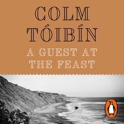 Book cover of A Guest at the Feast by Colm Tóibín