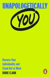 Book cover of Unapologetically You by Dorie Clark