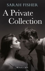 Book cover of A Private Collection: Black Lace Classics by Sarah Fisher