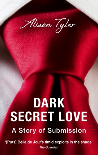 Book cover of Dark Secret Love: A Story of Submission by Alison Tyler