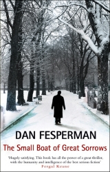 Book cover of The Small Boat Of Great Sorrows by Dan Fesperman