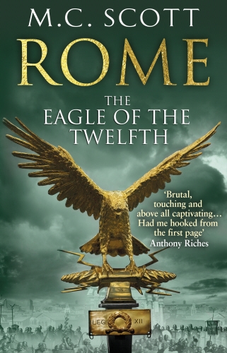 Book cover of #3 - Rome: The Eagle Of The Twelfth by Manda Scott