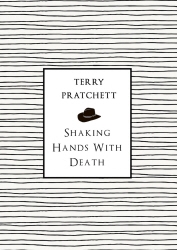 Book cover of Shaking Hands With Death by Terry Pratchett
