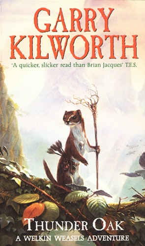Book cover of Welkin Weasels (1): Thunder Oak by Garry Kilworth