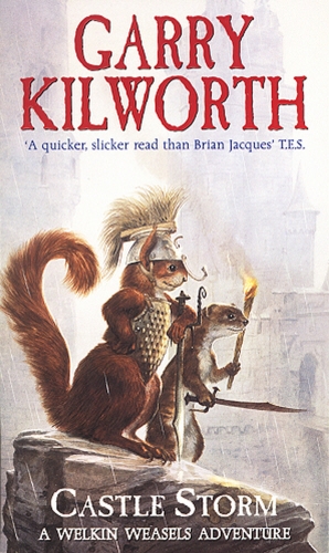 Book cover of Welkin Weasels (2): Castle Storm by Garry Kilworth
