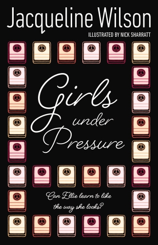 Book cover of Girls Under Pressure by Jacqueline Wilson