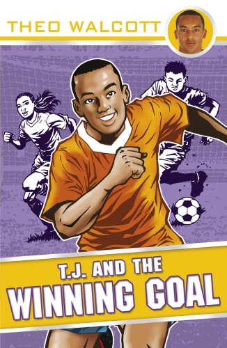 Book cover of #4 - T.J. and the Winning Goal by Theo Walcott