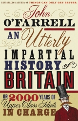 Book cover of An Utterly Impartial History of Britain by John O'Farrell
