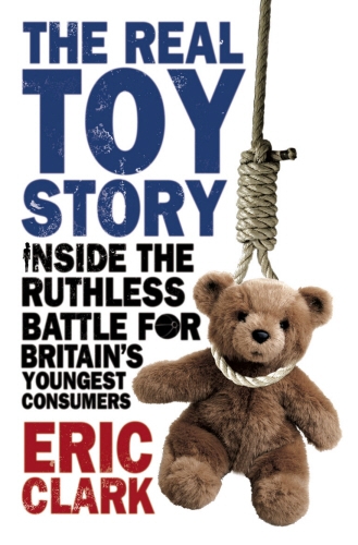 Book cover of The Real Toy Story by Eric Clark