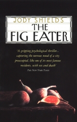 Book cover of The Fig Eater by Jody Shields