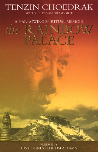 Book cover of The Rainbow Palace by Tenzin Choedrak, Gilles van Grasdorff