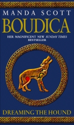 Book cover of Boudica: Dreaming The Hound by Manda Scott