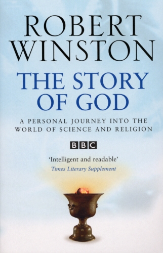 Book cover of The Story Of God by Lord Robert Winston
