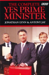 Book cover of The Complete Yes Prime Minister by Jonathan Lynn, Sir Anthony Jay