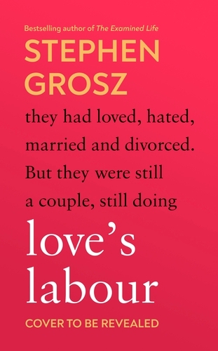 Book cover of Love’s Labour by Stephen Grosz