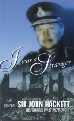 Book cover of I Was A Stranger by General Hackett, John Hackett