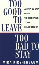 Book cover of Too Good to Leave, Too Bad to Stay by Mira Kirshenbaum