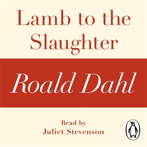 Book cover of Lamb to the Slaughter (A Roald Dahl Short Story) by Roald Dahl