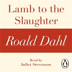 Book cover of Lamb to the Slaughter (A Roald Dahl Short Story) by Roald Dahl