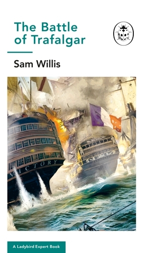 Book cover of #28 - Battle of Trafalgar by Sam Willis