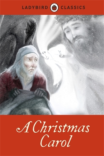 Book cover of Ladybird Classics: A Christmas Carol by Charles Dickens